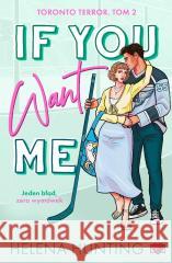 Toronto Terror T.2 If You Want Me Helena Hunting 9788383719122