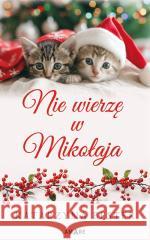 Nie wierzę w Mikołaja Katarzyna Bester 9788383731285