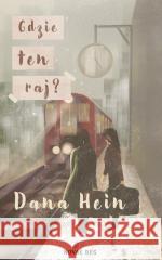 Gdzie ten raj? Dana Hein 9788383734521