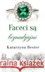 Faceci są beznadziejni Katarzyna Bester 9788383734712