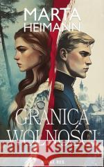 Granica wolności Marta Heimann 9788383734880