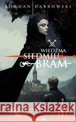 Wiedźma Siedmiu Bram Bogdan Dąbrowski 9788383734903