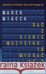 Dać z siebie wszystko, to wygrać cz.2 Marek Wiącek 9788383735467