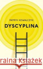 Dyscyplina Patryk Kowalczyk 9788383739380