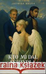 Kto mi dał skrzydła i skrzela? Jadwiga Majda 9788383739748