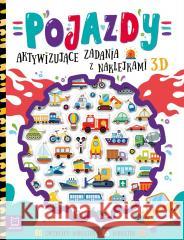 Pojazdy. Aktywizujące zadania z naklejkami 3D Agnieszka Bator 9788383740355