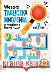 Wesoła tabliczka mnożenia z magiczną lupką 7 lat Agnieszka Bator 9788383740461