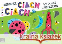 Wycinanki z nożyczkami. Biedronka ciach, ciach! Agnieszka Bator 9788383741086