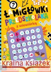Łamigłówki przedszkolaka z wiewiórką od 5 lat Agnieszka Bator 9788383741840