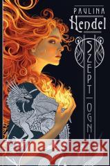Szept ognia Paulina Hendel 9788383750699