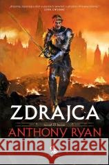 Trylogia Przymierza Stali T.3 Zdrajca Anthony Ryan 9788383751061
