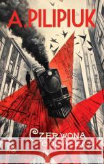 Czerwona gorączka Andrzej Pilipiuk 9788383751665