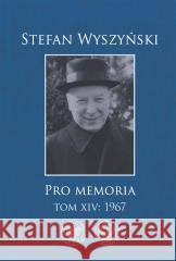 Pro memoria T.14 1967 Stefan Wyszyński, Red. Michał Sołomieniuk, Rafał 9788383760889