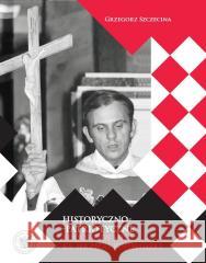 Historyczno-patriotyczne rodowody misji.. Grzegorz Szczecina 9788383761237