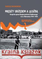 Między urzędem a służbą Tadeusz Ruzikowski 9788383761503