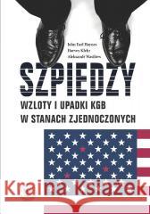Szpiedzy Wzloty i upadki KGB w Stanach Zjednoczon John Earl Haynes, Harvey Klehr, Aleksandr Wasiliew 9788383764641