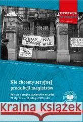 Nie chcemy seryjnej produkcji magistrów Roman Kowalczyk 9788383765280