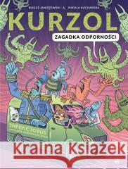 Kurzol. Zagadka odporności Boguś Janiszewski, Nikola Kucharska 9788383800226