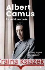 Świadek wolności. Artykuły, wykłady... Albert Camus 9788383801254