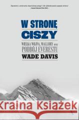 W stronę ciszy. Wielka wojna, Mallory oraz... Wade Davis 9788383801773