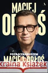 Poza scenariuszem Maciej Orłoś, Adrian Jasiński 9788383803494