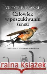 Człowiek w poszukiwaniu sensu Viktor E. Frankl, Aleksandra Wolnicka 9788383820750