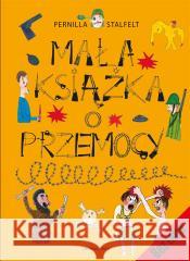 Mała książka o przemocy Pernilla Stalfelt 9788383821566