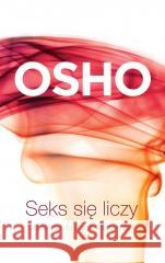 Seks się liczy. Od seksu do nadświadomości Osho 9788383821740