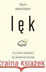 Lęk. Co warto wiedzieć, by przetrwać burzę Thich Nhat Hanh 9788383821955