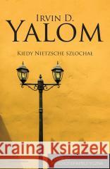 Kiedy Nietzsche szlochał. Powieść psychoterapeut. Irvin D. Yalom 9788383822648