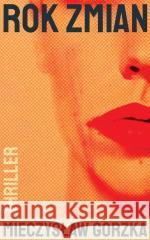 Rok zmian Mieczysław Gorzka 9788383822983