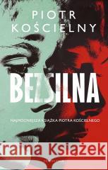 Bezsilna Piotr Kościelny 9788383823225