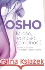 Miłość, wolność, samotność Osho 9788383827308