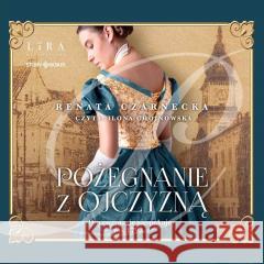 Pożegnanie z ojczyzną audiobook Renata Czarnecka 9788383832418