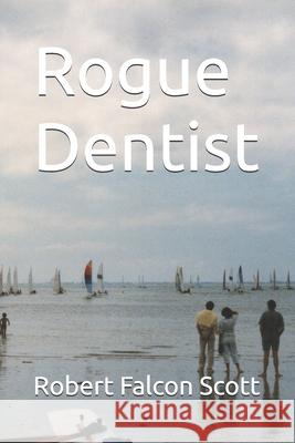 Rogue Dentist Robert Falcon Scott 9788383842400