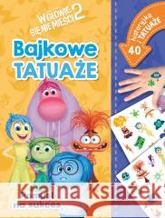 Pomysł na sukces. Bajkowe tatuaże. Disney Pixar Ilona Siwak 9788383852904