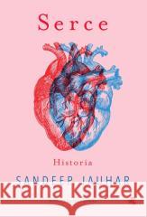 Serce. Historia Jauhar Sandeep 9788383876405