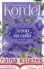 Uroczysko T.2 Sezon na cuda Magdalena Kordel 9788383879703