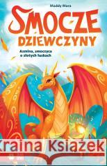 Smocze Dziewczyny. Azmina, smoczyca o złotych... Maddy Mara, Thais Damiao 9788383880518