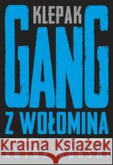 Klepak. Gang z Wołomina Artur Górski 9788383910055