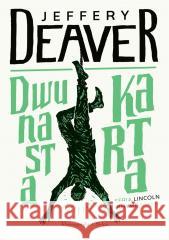 Dwunasta karta Jeffery Deaver 9788383910482