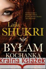 Byłam kochanką arabskich szejków Laila Shukri 9788383910895