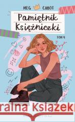 Pamiętnik księżniczki T.4 Księżniczka ma chłopaka Meg Cabot 9788383911434