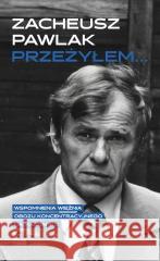 Przeżyłem... Zacheusz Pawlak 9788383912073