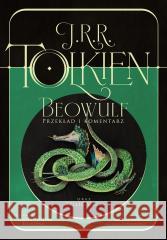 Beowulf J.J.R Tolkien, red. Christopher Tolkien 9788383912691