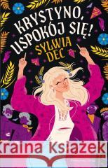 Krystyno, uspokój się! Sylwia Dec 9788383912820
