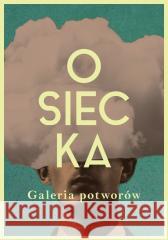 Galeria potworów Agnieszka Osiecka 9788383912936