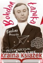 Przypuszczam, że wątpię Bohdan Łazuka, Karolina Prewęcka 9788383914145