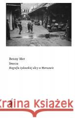 Smocza Biografia żydowskiej ulicy w Warszawie Benny Mer 9788383961453
