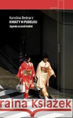 Kwiaty w pudełku Bednarz Karolina 9788383961545